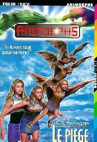 Animorphs Tome XVII : Le piège - Katherine Alice Applegate -  Folio Junior - Livre