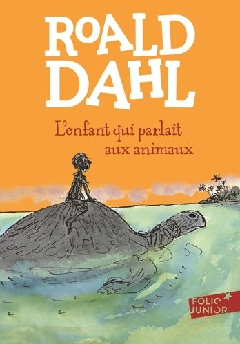 L'enfant qui parlait aux animaux et autres nouvelles - Roald Dahl -  Folio Junior - Livre