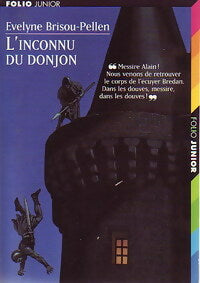 L'inconnu du donjon - Evelyne Brisou-Pellen -  Folio Junior - Livre