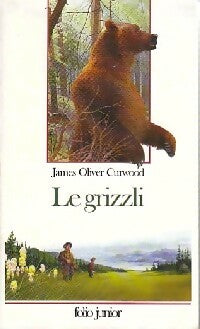Le grizzly - James Oliver Curwood -  Folio Junior - Livre