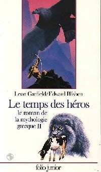 Le roman de la mythologie grecque Tome II : Le temps des héros - Leon Garfield ; Edward Blishen -  Folio Junior - Livre