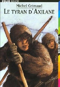 Le tyran d'Axilane - Michel Grimaud -  Folio Junior - Livre