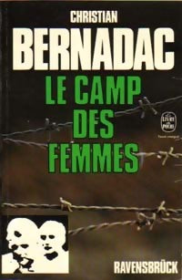 Le camp des femmes - Christian Bernadac -  Le Livre de Poche - Livre