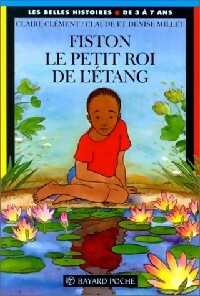 Fiston, le petit roi de l'étang - Claire Clément -  Les Belles histoires - Livre