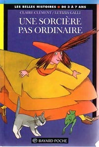 Une sorcière pas ordinaire - Claire Clément -  Les Belles histoires - Livre
