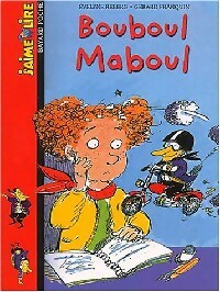 Bouboul Maboul - Evelyne Reberg -  J'aime lire - Livre