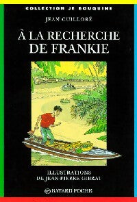 A la recherche de Frankie - Jean Guilloré -  Je bouquine - Livre