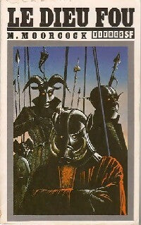 La légende de Hawkmoon Tome II : Le dieu fou - Michael Moorcock -  Titres SF - Livre