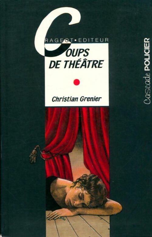 Coups de théâtre - Christian Grenier -  Cascade Policier - Livre