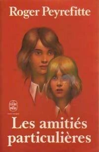 Les amitiés particulières - Roger Peyrefitte -  Le Livre de Poche - Livre