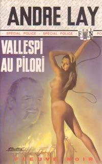 Vallespi au pilori - André Lay -  Spécial-Police - Livre