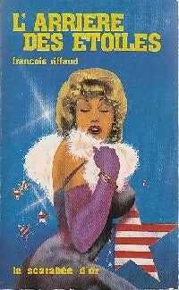 L'arrière des étoiles - François Riffaud -  Le Scarabée d'Or - Livre