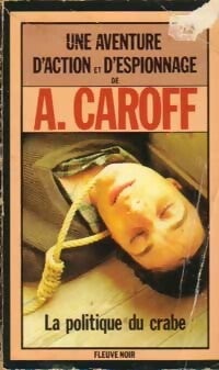 La politique du crabe - André Caroff -  Espionnage - Livre