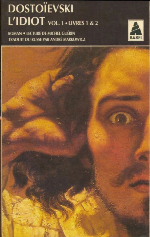 L'idiot Tome I - Fedor Dostoïevski -  Babel - Livre