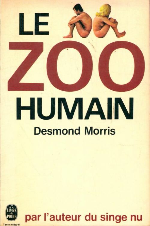 Le zoo humain - Desmond Morris -  Le Livre de Poche - Livre