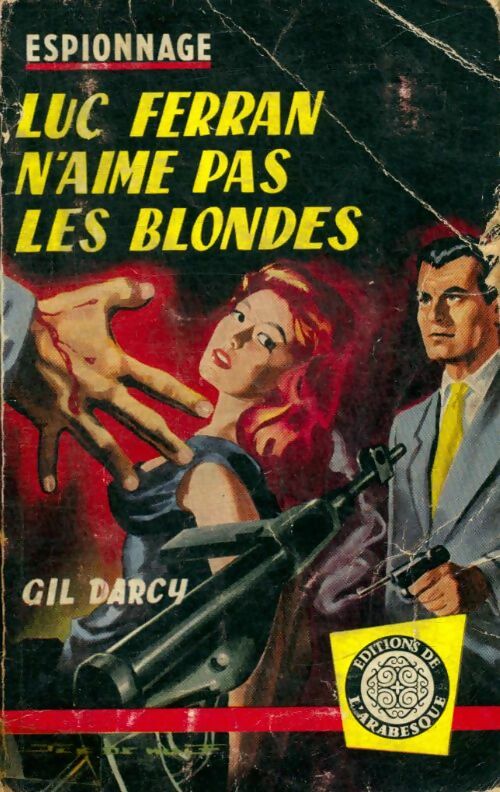 Luc Ferran n'aime pas les blondes - Gil Darcy -  Espionnage - Livre