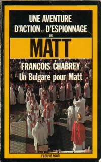 Un bulgare pour Matt - François Chabrey -  Espionnage - Livre