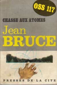 Chasse aux atomes - Jean Bruce -  Espionnage - Livre