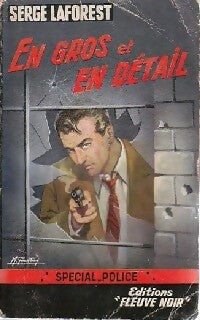 En gros et en détail - Serge Laforest -  Spécial-Police - Livre