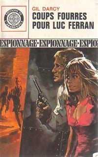 Coups fourrés pour Luc Ferran - Gil Darcy -  Espionnage - Livre