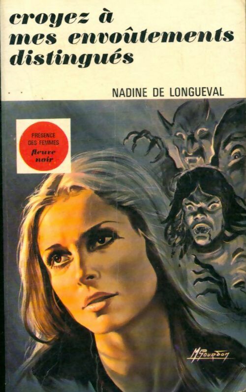 Croyez à mes envoûtements distingués - Nadine De Longueval -  Présence des Femmes - Livre