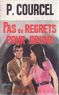Pas de regrets pour Bruno - Pierre Courcel -  Spécial-Police - Livre