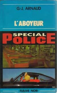 L'aboyeur - Georges-Jean Arnaud -  Spécial-Police - Livre