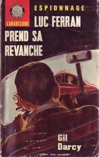 Luc Ferran prend sa revanche - Gil Darcy -  Espionnage - Livre