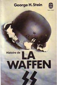 Histoire de la Wafen S.S. - George S. Stein -  Le Livre de Poche - Livre