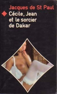 Cécile, Jean et le sorcier de Dakar - Jacques De Saint-Paul -  Cécile et Jean - Livre