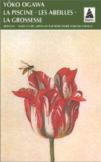 La piscine / Les abeilles / La grossesse - Yôko Ogawa -  Babel - Livre