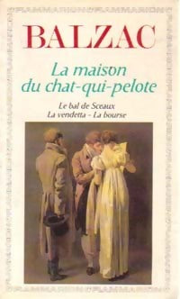 La maison du Chat-qui-pelote / Le bal de Sceaux / La vendetta / La bourse - Honoré De Balzac -  GF - Livre