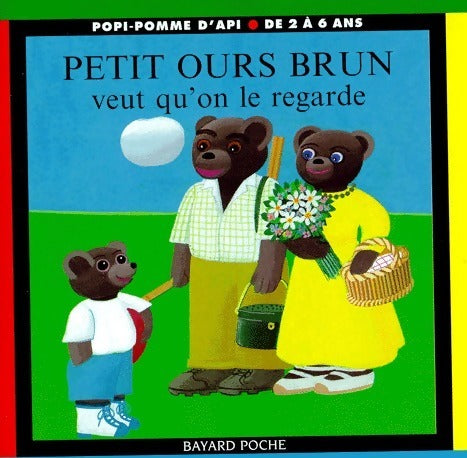 Petit Ours brun veut qu'on le regarde - Danièle Bour -  Petit Ours brun - Livre