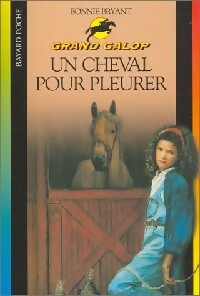Un cheval pour pleurer - Bonnie Bryant -  Grand Galop - Livre