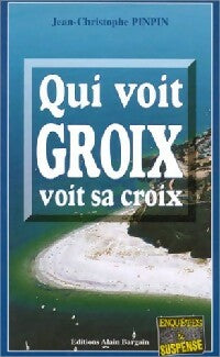 Qui voit Groix voit sa croix - Jean-Christophe Pinpin -  Enquêtes & Suspense - Livre