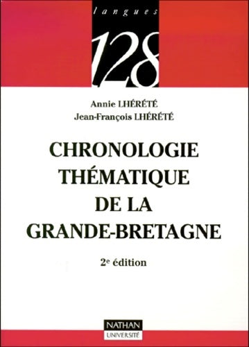 Chronologie thématique de le Grande-Bretagne - Jean-François Lhérété -  128 - Livre