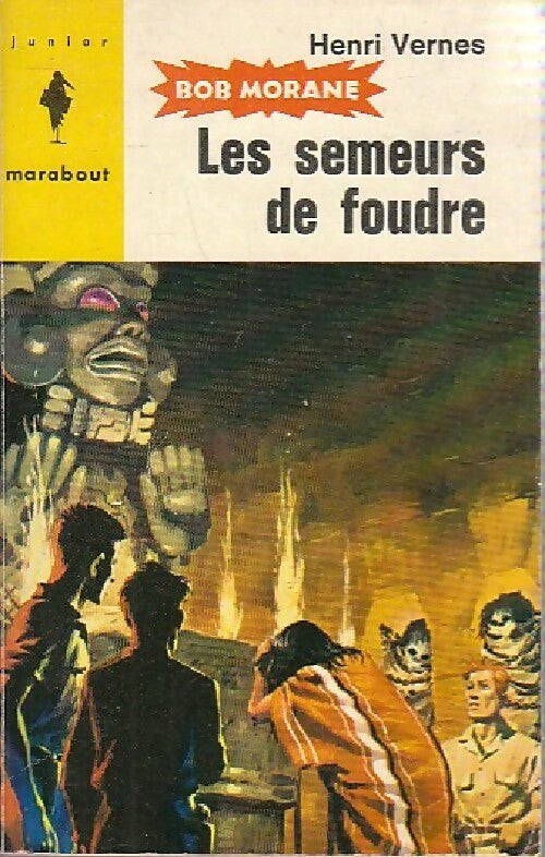 Les semeurs de foudre - Henri Vernes -  Marabout Junior - Livre