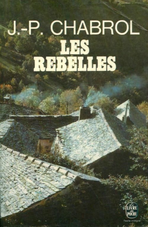 Les rebelles - Jean-Pierre Chabrol -  Le Livre de Poche - Livre
