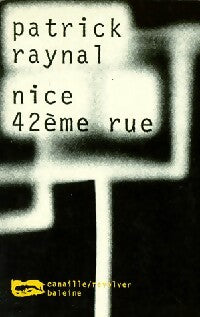 Nice 42ème rue - Patrick Raynal -  Canaille-revolver - Livre