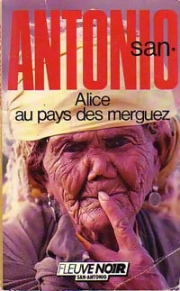 Alice au pays des merguez - San-Antonio -  San-Antonio - Livre