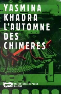 L'automne des chimères - Yasmina Khadra -  Instantanés de polar - Livre