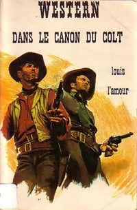 Dans le canon du colt - Louis L'Amour -  Western - Livre
