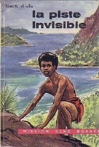 La piste invisible - Henriette Robitaillie -  Mission Sans Bornes - Livre
