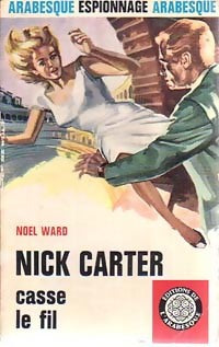 Nick Carter casse le fil - Noël Ward -  Espionnage - Livre