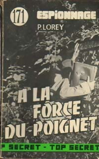 A la force du poignet - Peter Lorey -  Top Secret - Livre