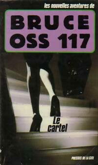Le cartel - Martine Bruce ; François Bruce -  Les nouvelles aventures d'OSS 117 - Livre