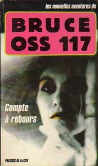 Compte à rebours - Martine Bruce ; François Bruce -  Les nouvelles aventures d'OSS 117 - Livre