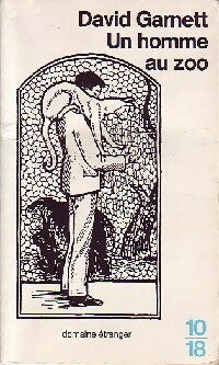 Un homme au zoo - David Garnett -  10-18 - Livre