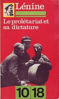 Le prolétariat et sa dictature - Vladimir Illitch Lénine -  10-18 - Livre