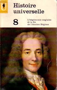 Histoire Universelle Tome VIII : L'hégémonie anglaise et la fin de l'Ancien régime - Carl Grimberg -  Université - Livre